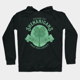 Prone to Shenanigans and Malarkey Hoodie